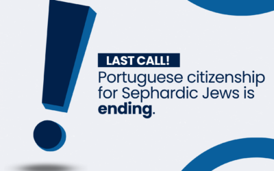 Last Call! Portuguese Citizenship for Sephardic Jews is ENDING!